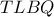 TLBQ