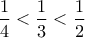 \dfrac{1}{4} < \dfrac{1}{3} < \dfrac{1}{2}