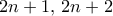 2n+1,\, 2n+2