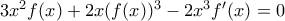 3x^{2}f(x)+2x(f(x))^{3}-2x^{3}f'(x)=0