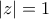 |z|=1