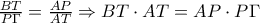 \frac{BT}{P\Gamma }=\frac{AP}{AT}\Rightarrow BT\cdot AT=AP\cdot P\Gamma