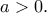 a>0.