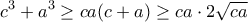 \displaystyle{c^{3}+a^{3}\geq ca(c+a)\geq ca\cdot 2\sqrt{ca}}