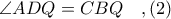 \angle ADQ = CBQ\ \ \ ,(2)