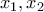 x_{1},  x_{2}