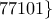 \ \ \ \ \ \ 77101\} \ \ \ \ \ \ 77101\}