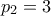 p_2=3