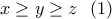 x\geq y\geq z \ \ (1)