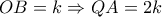 OB = k \Rightarrow QA = 2k