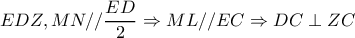 EDZ,MN//\dfrac{ED}{2}\Rightarrow ML//EC\Rightarrow DC\perp ZC