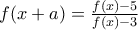 f(x+a)=\frac{f(x)-5}{f(x)-3}