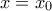 x=x_{0}