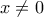 x\neq 0