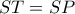 ST=SP