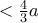 <\frac { 4}{3}a