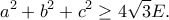 \displaystyle{a^2+b^2+c^2\geq 4\sqrt{3}E.}