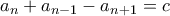 a_n+a_{n-1}-a_{n+1}=c