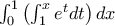 \int _0^1\left( \int _1^x e^tdt \right) dx