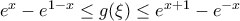 {{e}^{x}}-{{e}^{1-x}}\le g(\xi )\le {{e}^{x+1}}-{{e}^{-x}}