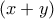 (x + y)