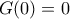 G(0)=0