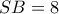 SB=8