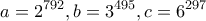 \displaystyle{a = {2^{792}},  b = {3^{495}},  c = {6^{297}} }
