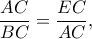 \displaystyle \frac{{AC}}{{BC}} = \frac{{EC}}{{AC}},