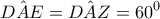 \displaystyle{\hat{DAE}=\hat{DAZ}=60^0