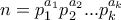 n=p_{1}^{a_{1}}p_{2}^{a_{2}}...p_{k}^{a_{k}}