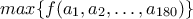 max\{f(a_1,a_2,\dots,a_{180})\}