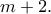 m+2.