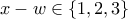 x-w\in \{1,2,3\}