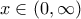 x\in (0,\infty )