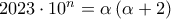 2023\cdot 10^{n}=\alpha \left ( \alpha +2 \right )
