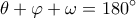  \displaystyle \theta  + \varphi  + \omega  = 180^\circ 