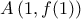 \displaystyle{A\left ( 1,f(1) \right )}
