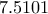 7.5101
