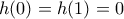 h(0)=h(1)=0
