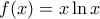 f(x)=x\ln x