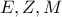 E,Z,M