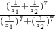 \frac{(\frac{1}{z_{1}}+\frac{1}{z_{2}})^7}{(\frac{1}{z_{1}})^7+(\frac{1}{z_{2}})^7}