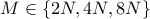 \displaystyle{M \in \left\{ {2N,4N,8N} \right\}}