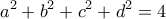\displaystyle{a^2+b^2+c^2+d^2=4} \displaystyle{a^2+b^2+c^2+d^2=4}