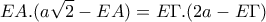 \displaystyle{EA.(a\sqrt{2}-EA)=E\Gamma .(2a-E\Gamma )}