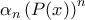 \alpha _ n \left(P(x)\right)^{n}