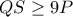 QS\geq 9P