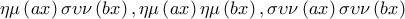 \displaystyle \eta \mu \left( ax\right) \sigma \upsilon \nu \left( bx\right) ,\eta \mu \left( ax\right) \eta \mu \left( bx\right) ,\sigma \upsilon \nu \left( ax\right) \sigma \upsilon \nu \left( bx\right)