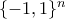 \{-1,1\}^n